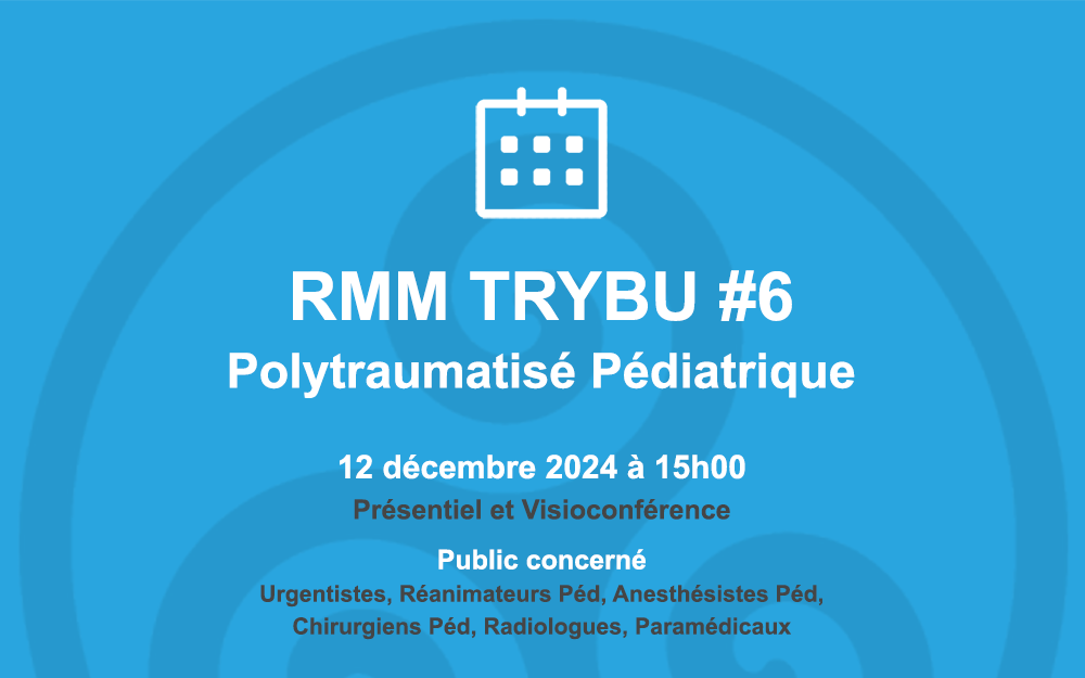 RMM TRYBU #6 pédiatrique